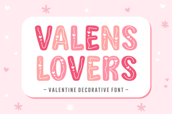 Valens Lovers: A Playful Decorative Font for Editorial Storytelling